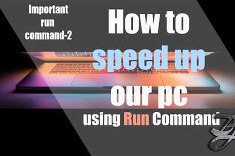 How to speed up our PC using run commands