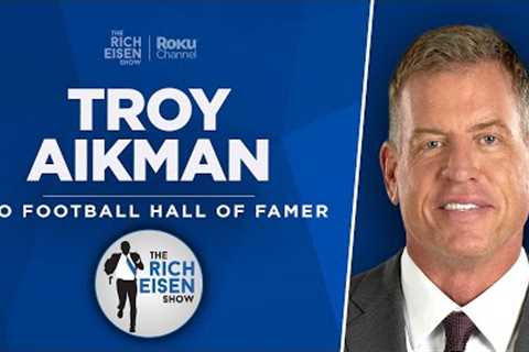 ESPN’s Troy Aikman Talks Cowboys vs 49ers, Tom Brady &amp; More with Rich Eisen | Full Interview