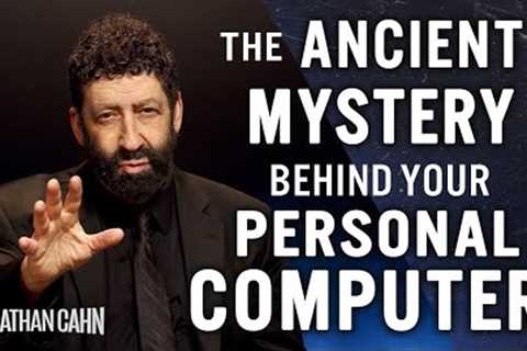 The Ancient Mystery Behind Your Personal Computer | Jonathan Cahn Special | The Return of The Gods
