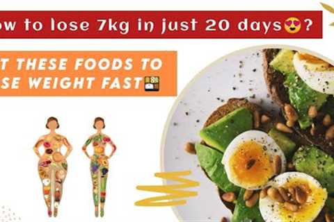 6 foods thats helps you to lose weight fast | weight loss foods #weightloss #weightlosstips