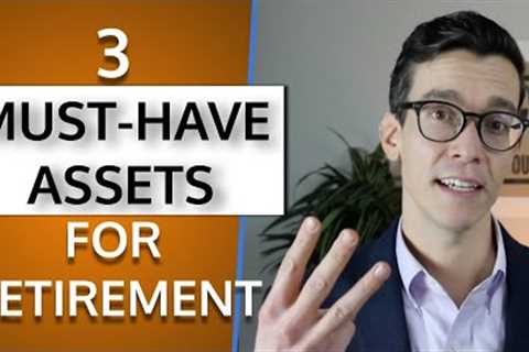 3 Must-Have Assets When Retirement Planning. Most People Only Have One In Their Plan