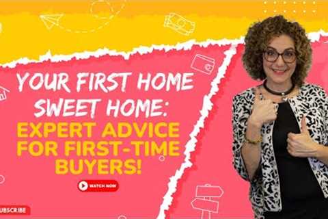 Expert Tips for First-Time Home Buyers: Advice from a Trusted Mortgage Lender!