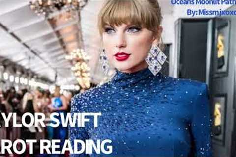 TAYLOR SWIFT CAREER AND LOVE TAROT READING