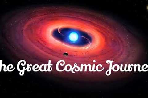 The Great Cosmic Journey | James Webb Space Telescope