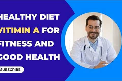 Healthy diet Vitamin A for fitness and goodhealth | healthcare |fitnessmotivation