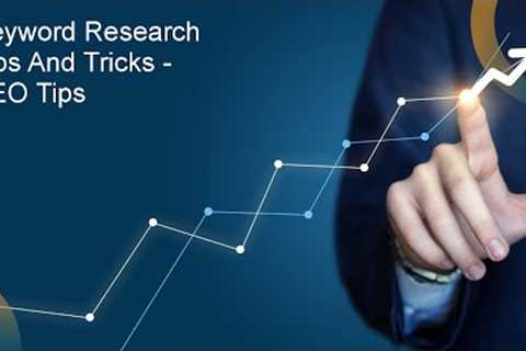 Keyword Research Tips and Tricks - SEO Tips