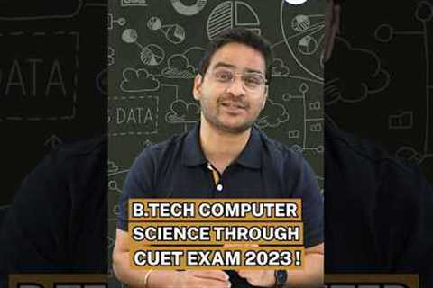 💥BTech in Computer Science by CUET 2023 🤩 Engineering Colleges! #shorts #youtubeshorts #cuet2023