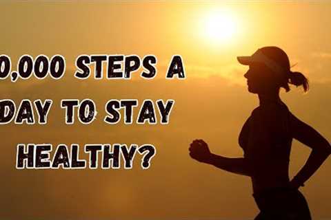 10,000 Steps Debunked! Easy Fitness Tips for the Busy Life