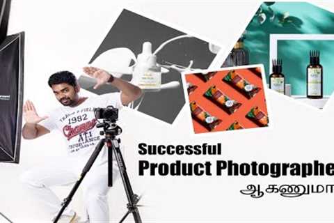 Easy Tips to Become a Successful Product Photographer | John Dinakaran| Tamil Photography Tutorials