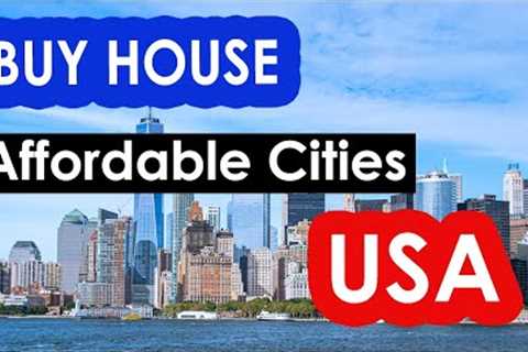 Top 10 Affordable Cities To Buy A House in USA