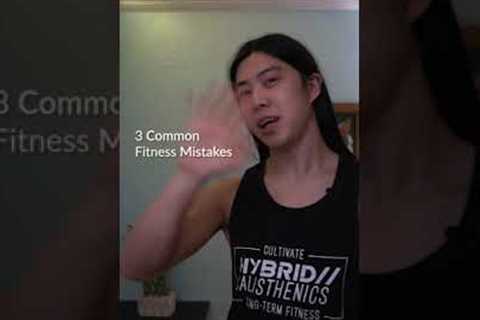 3 Common Beginner Fitness Mistakes