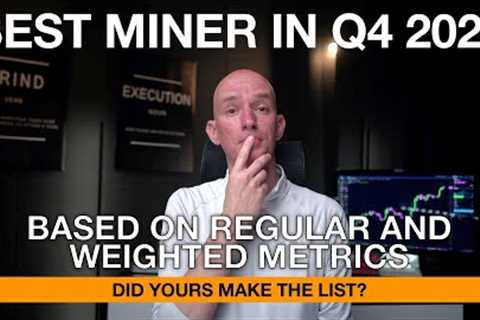Best Bitcoin Miner In Q4 2022! Using Regular and Weighted Metrics.