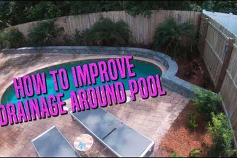 How to Improve Drainage Around Pool