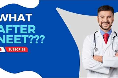 The Ultimate Guide to Career Options After NEET Exam