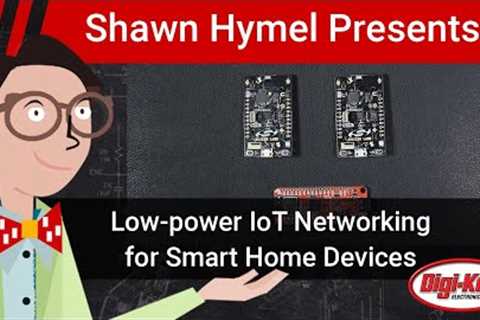 What is Thread? Low-power IoT Networking for Smart Home Devices | Digi-Key Electronics