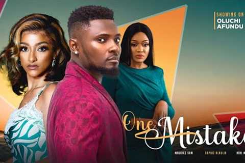 ONE MISTAKE - MAURICE SAM, SOPHIE ALAKIJA, NIN MBONU, JENNIFER NNORUGA