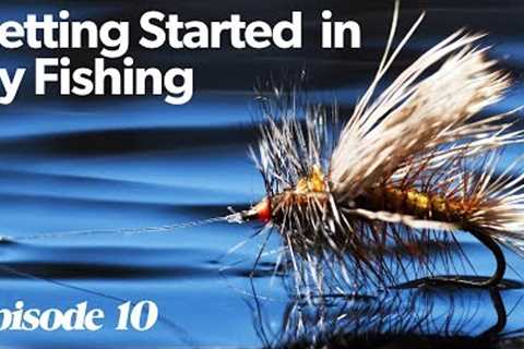 Fishing Flies | Getting Started In Fly Fishing - Episode 10