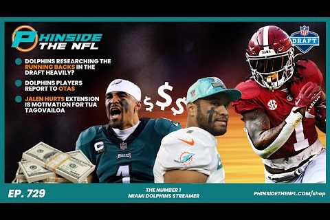 Episode 729: Jalen Hurts' Deal Will Motivate Tua Tagovailoa + Dolphins Evaluating Top RBs Heavily?