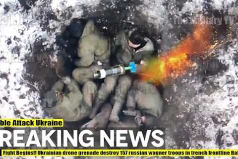 Fight Begins!! Ukrainian drone grenade destroy 157 russian wagner troops in trench frontline Bakhmut