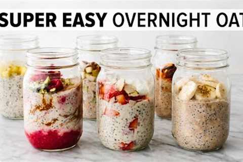 OVERNIGHT OATS | easy, healthy breakfast &amp; 6 flavor ideas!