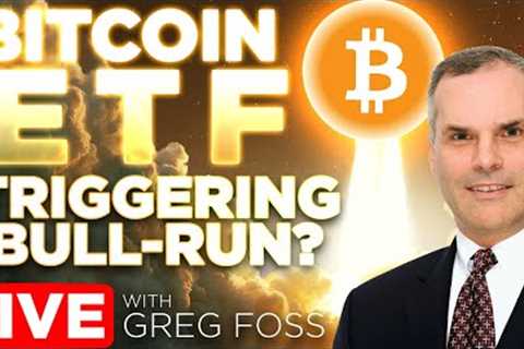 Bitcoin ETF Will Trigger Bull-Run Soon? w/ Greg Foss