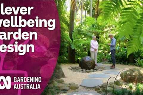 Using clever garden design to create a beautiful calming space | Discovery | Gardening Australia