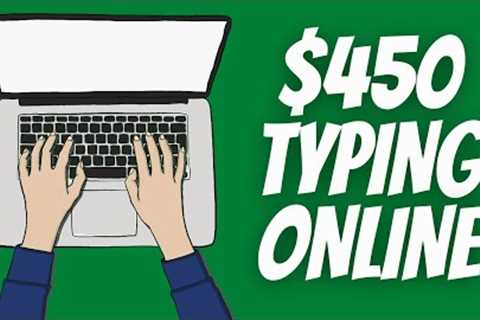 $450 FOR FREE Typing Online! (Make Money Online 2023)
