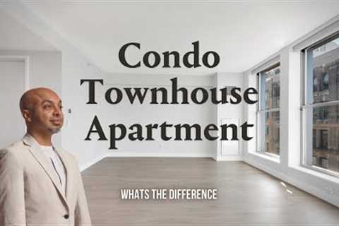 Condo vs Townhouse vs Apartment
