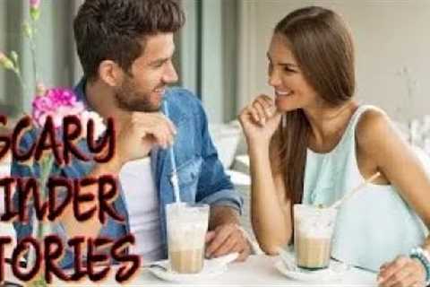4 True Scary Tinder Stories