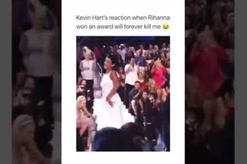 Kevin Hart's reaction when Rihanna won an award will forever kill me