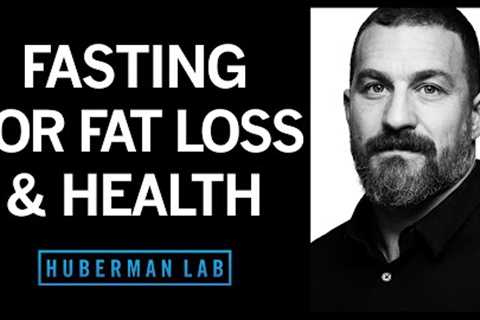 Effects of Fasting &amp; Time Restricted Eating on Fat Loss &amp; Health | Huberman Lab Podcast #41