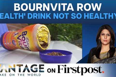 Bournvita Row: Influencer’s Claims On Drink Go Viral On Social Media | Vantage with Palki Sharma