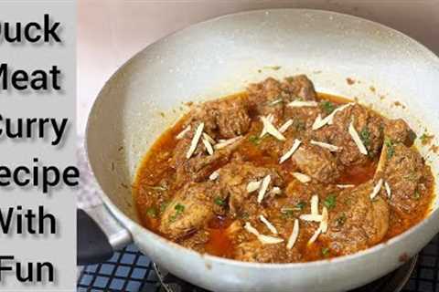 Duck Meat Recipe with Fun | Easy Duck Curry Recipe |  Simple And Easy Cooking