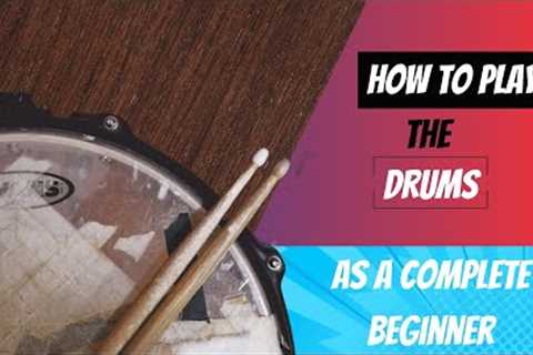Learn to play the drums(By Yourself)