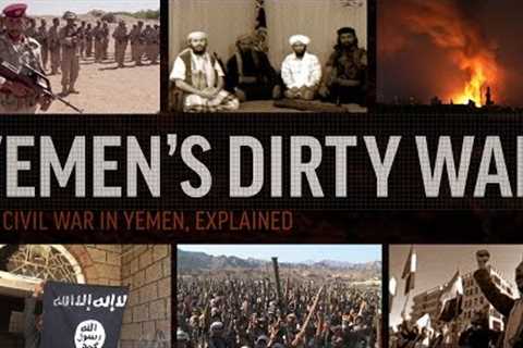 Yemen's Dirty War, Explained