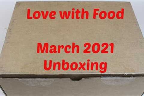 Love with Food Box March 2021 Deluxe Unboxing + Coupons #lovewithfood