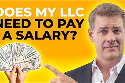 Do I Have To Pay Myself A Salary From My LLC?