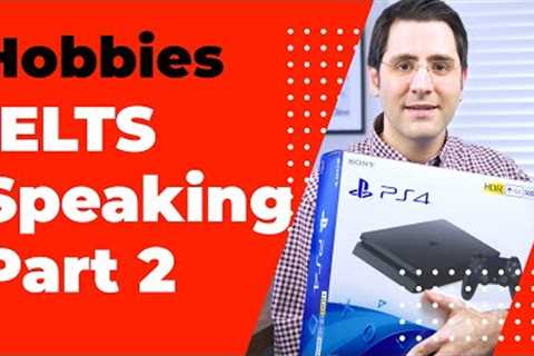 IELTS Speaking Part 2: Hobbies - BAND 9 TEMPLATE