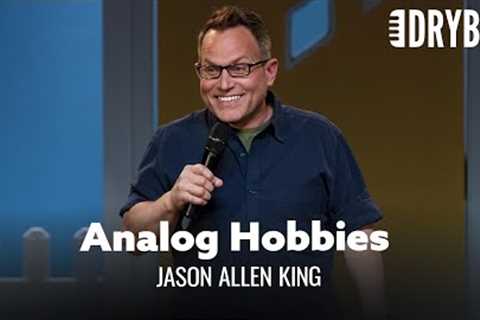 These Hobbies Definitely Aren't For Everyone. Jason Allen King