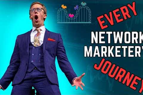 The Journey of EVERY Network Marketer | The Network Marketing Stages EVERY Network Marketer Crosses!