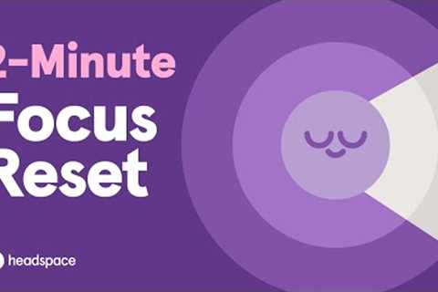Free 2-Minute Quick Focus Reset Meditation: Regain Focus to Work, Study, or Get Tasks Done