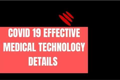 Covid 19 effective medical technology related details