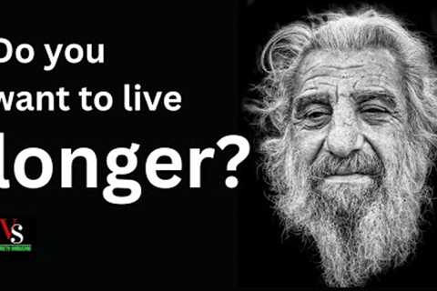 How to Achieve a Healthy Lifestyle for a Longer Life and Higher Quality Life Beyond 100 Years?