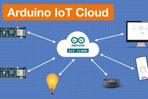 Arduino IoT Cloud 2021 - Getting Started with Arduino &amp; ESP32