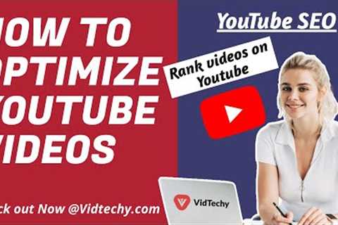 how to optimize youtube videos | rank videos on youtube