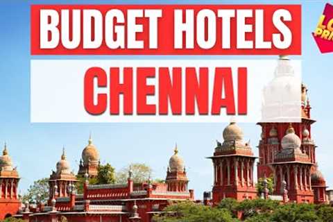 Best Budget Hotels in Chennai | Unbeatable Low Rates Await You Here!
