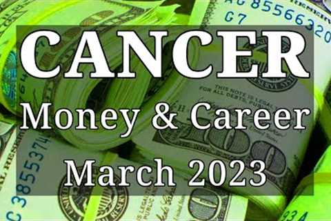 CANCER 💵 IMPRESSIVE SUCCESS! GAINING FINANCIAL REWARDS DUE TO IT ALL - Money &amp; Career (March..