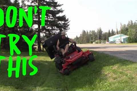 Mowing a Ditch with a Little Do Not Try This at Home