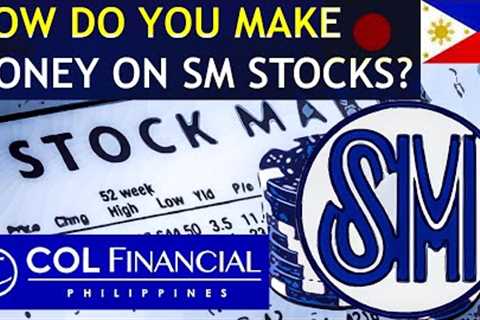 DOES BUYING SM STOCK MAKE YOU MONEY? COL FINANCIAL PHILIPPINES - INVESTMENT GUIDE FOR BEGINNERS 2022