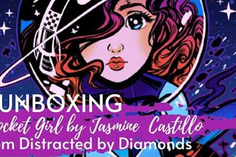 Unboxing of Rocket Girl by Jasmine Castillo from Distracted by Diamonds